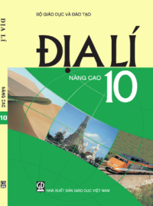Địa lí 10 - Nâng cao (NXB Giáo dục Việt Nam)