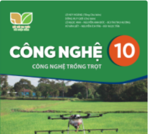 Công nghệ 10 - Công nghệ trồng trọt (Kết nối tri thức với cuộc sống)