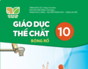 Giáo dục thể chất 10 - Bóng rổ (Kết nối tri thức với cuộc sống)