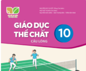 Giáo dục thể chất 10 - Cầu lông (Kết nối tri thức với cuộc sống)